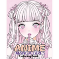 Anime Manga Girls: Coloring Book Color Unique Manga Characters - Ideal Gift for Animation Fans