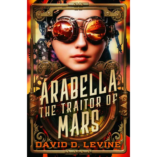 Arabella the Traitor of Mars: Volume 3