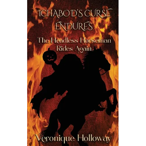 Ichabod's Curse Endures: The Headless Horseman Rides Again - Paperback