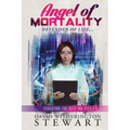 Angel of Mortality: Defender of Life... Creator of Chaos