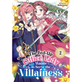 The Fed-Up Office Lady Wants to Serve the Villainess Vol. 2