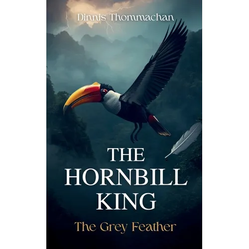 The Hornbill King: The Grey Feather