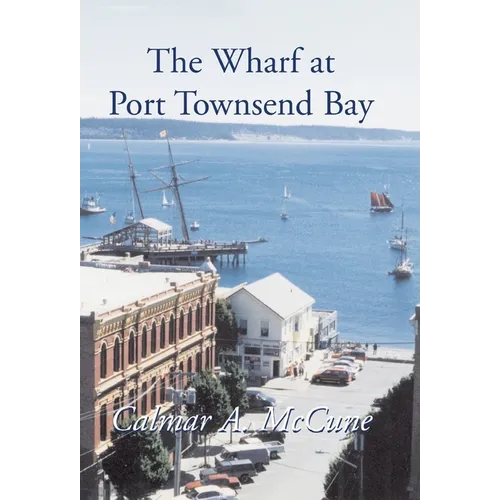 The Wharf at Port Townsend Bay
