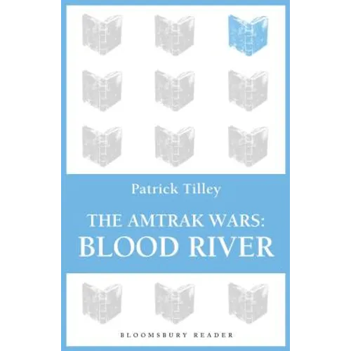 The Amtrak Wars: Blood River: The Talisman Prophecies 4