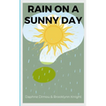 Rain on a Sunny Day
