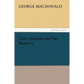 Cross Purposes and the Shadows
