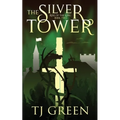 The Silver Tower: Arthurian Fantasy