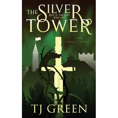 The Silver Tower: Arthurian Fantasy
