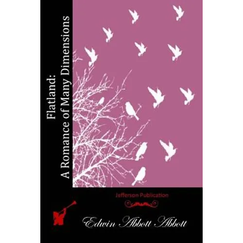 Flatland: A Romance of Many Dimensions