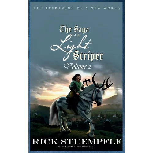 Saga of the Light Striper: The Reframing of a New World, Volume 2