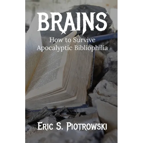 Brains: How to Survive Apocalyptic Bibliophilia