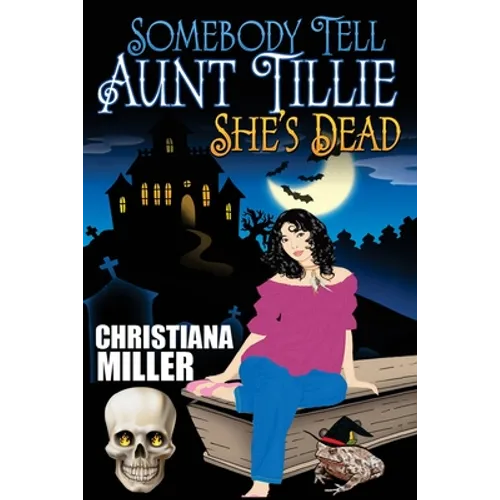Somebody Tell Aunt Tillie She's Dead