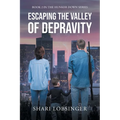 Escaping the Valley of Depraviy: Book 2 in the Hunker Down Series