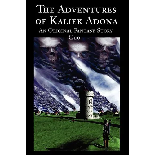 The Adventures of Kaliek Adona: An Original Fantasy Story