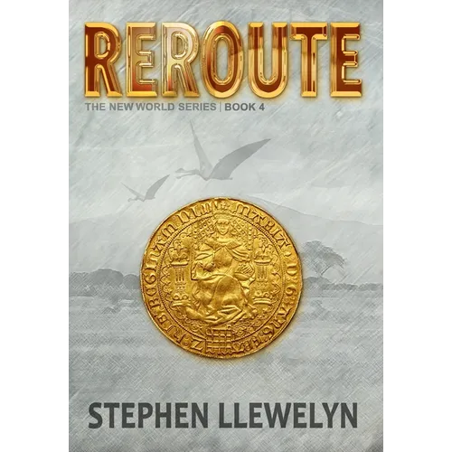 Reroute: The New World Series Book Four