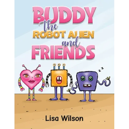 Buddy the Robot Alien and Friends