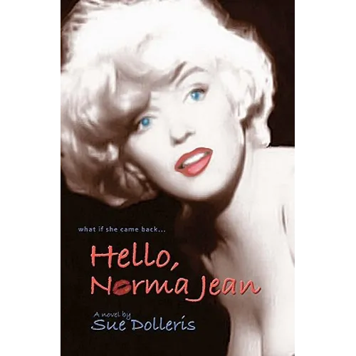 Hello, Norma Jean: A Flight of Fantasy with Marilyn Monroe