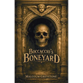 Boccaccio's Boneyard: Tales of Dread, Mystery & Sorrow