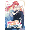 The Margrave's Daughter & the Enemy Prince, Volume 6