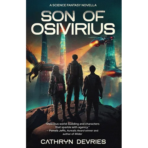 Son of Osivirius: A Science Fantasy Novella