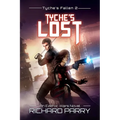 Tyche's Lost: A Space Opera Adventure Epic