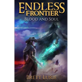 Endless Frontier (Book 2) Blood and Soul: A Sci-Fi Progression Fantasy Western Adventure