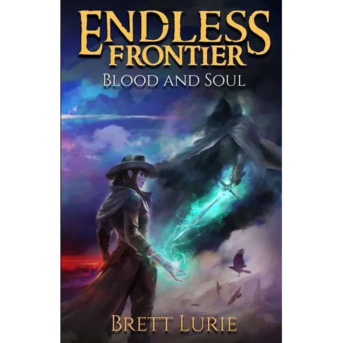 Endless Frontier (Book 2) Blood and Soul: A Sci-Fi Progression Fantasy Western Adventure