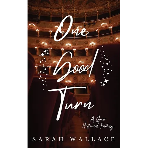 One Good Turn: A Queer Historical Fantasy