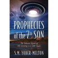 Prophecies of the 7th Son: The Indians Knew of His Coming Over 300 Years