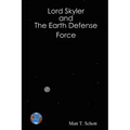 Lord Skyler & the Earth Defense Force