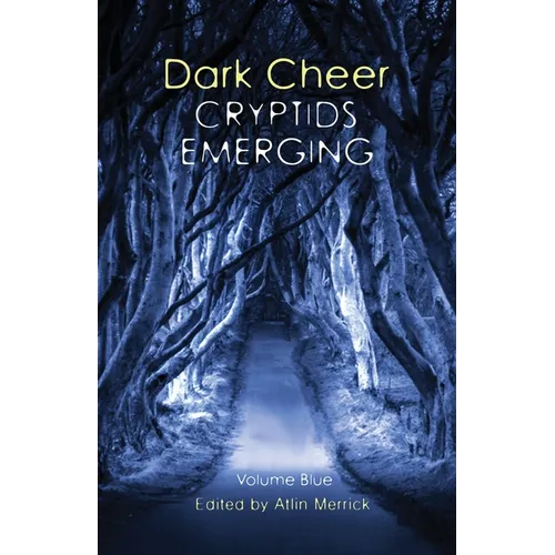 Dark Cheer: Cryptids Emerging - Volume Blue
