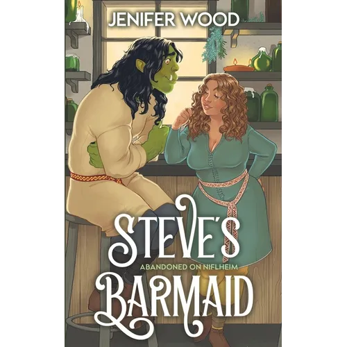 Steve's Barmaid: A High-Steam Low-Angst Monster Orc Romance