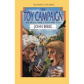 The Toy Campaign: The Plot to Trick a Town with Toys