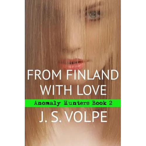 From Finland with Love (Anomaly Hunters, Book Two)