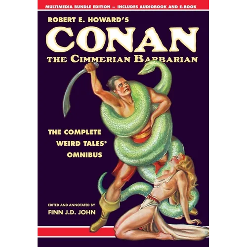 Robert E. Howard's Conan the Cimmerian Barbarian: The Complete Weird Tales Omnibus