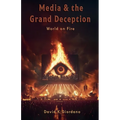Media & the Grand Deception - World on Fire