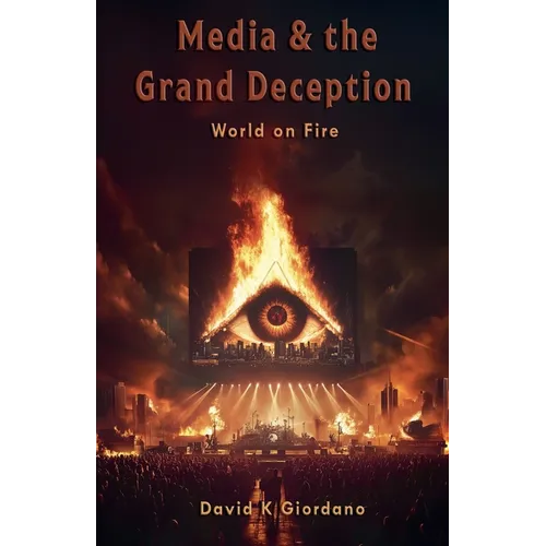 Media & the Grand Deception - World on Fire