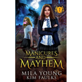 Manicures and Mayhem: A Paranormal Shifter Romance