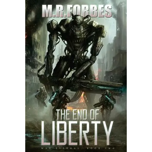 The End of Liberty (War Eternal, Book Two)