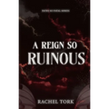 A Reign So Ruinous