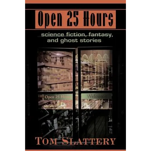 Open 25 Hours: Science Fiction, Fantasy, and Ghost Stories