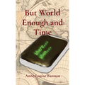 But World Enough and Time