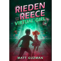 Rieden Reece and the Virtual Girl: A Middle-Grade Sci-Fi Adventure