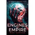 Engines of Empire: A Gripping Science-Fiction Adventure