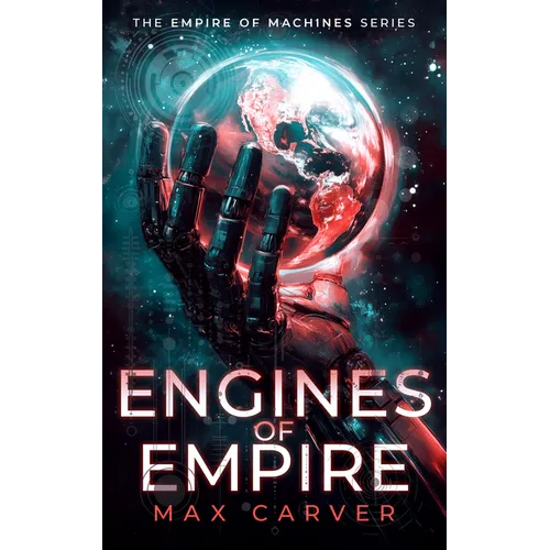 Engines of Empire: A Gripping Science-Fiction Adventure