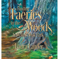 Finding Faeries in the Woods at Wolfe's Neck Park