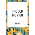 Old Die Rich