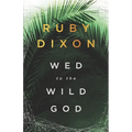 Wed to the Wild God: A Fantasy Romance