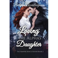 Loving the Alpha's Daughter: The Vampire King's Feeder Book 2