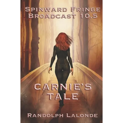 Spinward Fringe Broadcast 10.5: Carnie's Tale
